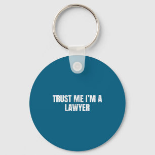 Trust Me Im A Lawyer Funny Attorney Law  Key Ring