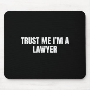 Trust Me Im A Lawyer Funny Attorney Law Mouse Mat