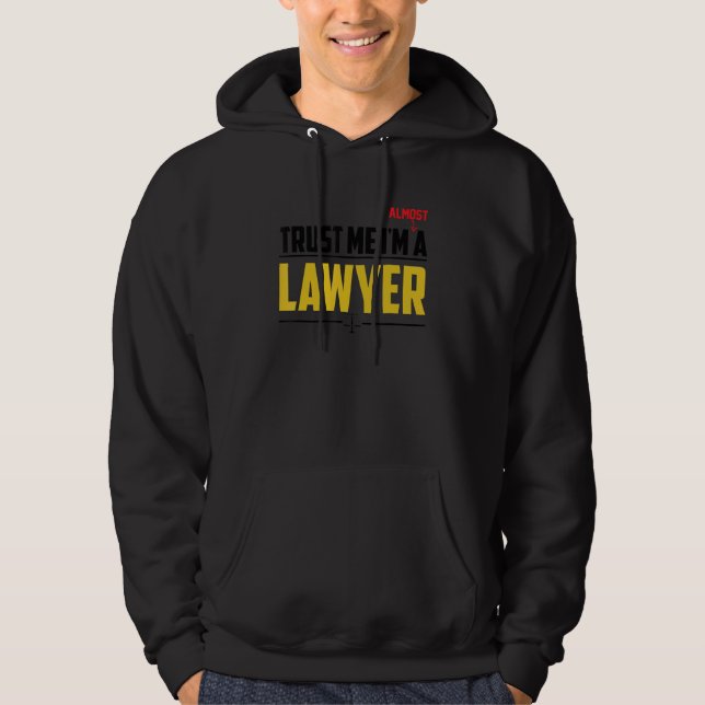 Trust Me I'm A Lawyer Lawsuit Courtroom Lawyers At Hoodie (Front)