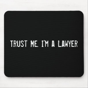Trust Me. I'm a Lawyer Mouse Mat