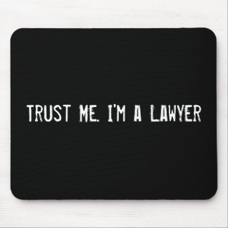 Trust Me. I'm a Lawyer Mouse Mat