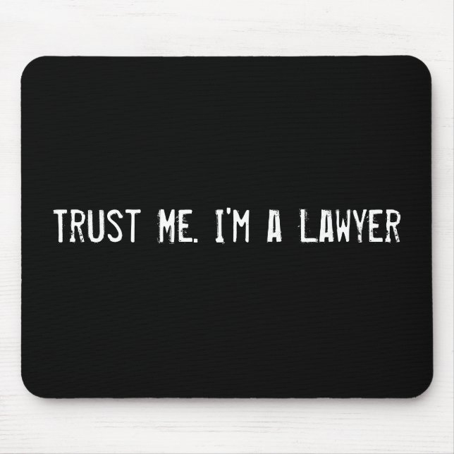 Trust Me. I'm a Lawyer Mouse Mat (Front)
