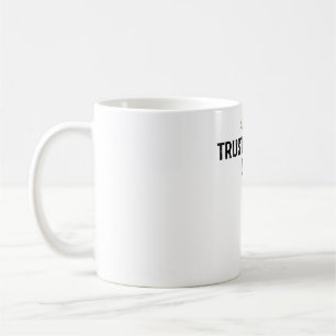 Trust Me I'm A Liar Coffee Mug