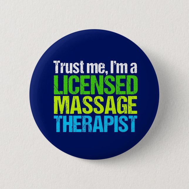 Trust Me I'm a Licensed Massage Therapist 6 Cm Round Badge (Front)