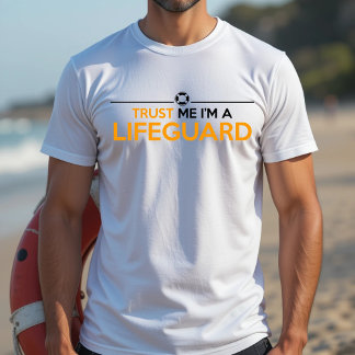 TRUST ME I'M A LIFEGUARD T-Shirt