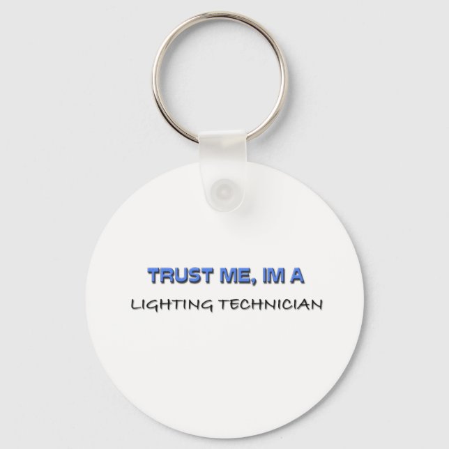 Trust Me I'm a Lighting Technician Key Ring (Front)