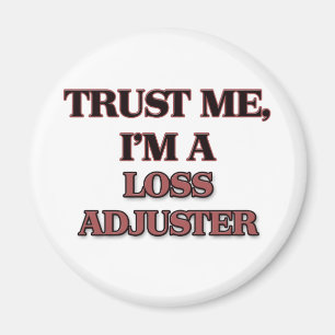 Trust Me I'm A LOSS ADJUSTER Magnet