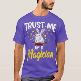 Trust Me I'm A Magician Magic Show Performer T-Shirt
