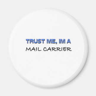 Trust Me I'm a Mail Carrier Magnet