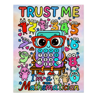 Trust Me Im A Mathematician Cute Math Design Poster