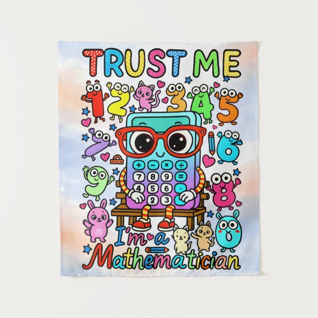 Trust Me Im a Mathematician Cute Poster Tapestry (Front)