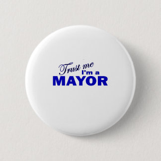 Trust Me I'm a Mayor 6 Cm Round Badge