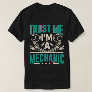 Trust Me I'm A Mechanic T-Shirt