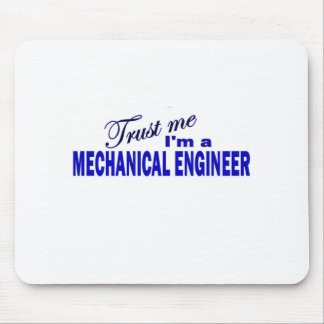 Trust Me I'm a Mechanical Engineer Mouse Mat