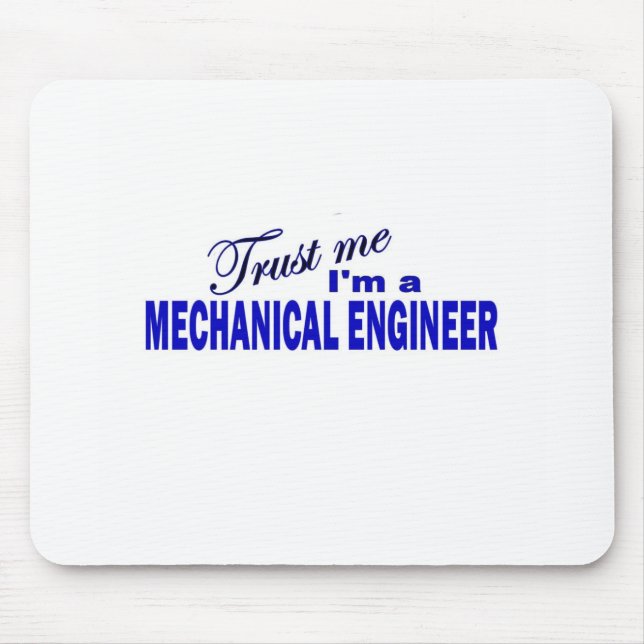 Trust Me I'm a Mechanical Engineer Mouse Mat (Front)