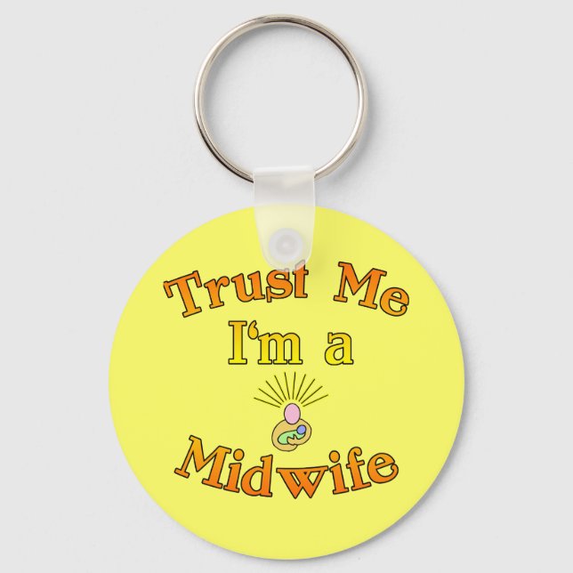 Trust Me I'm a Midwife Products Key Ring (Front)