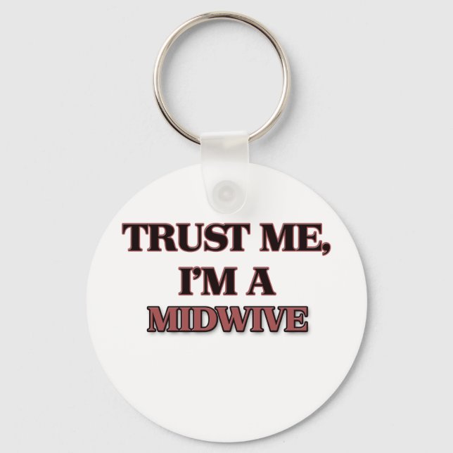 Trust Me I'm A MIDWIVE Key Ring (Front)