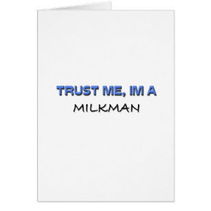 Trust Me I'm a Milkman