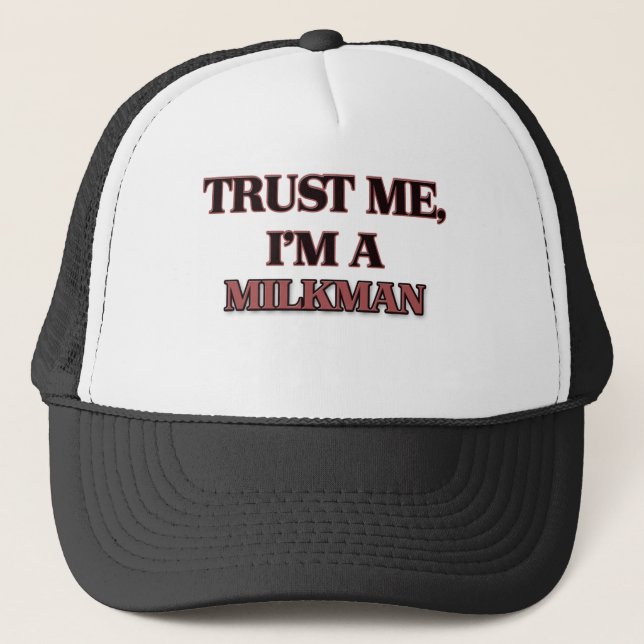 Trust Me I'm A MILKMAN Trucker Hat (Front)