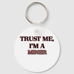 Trust Me I'm A MINER Key Ring