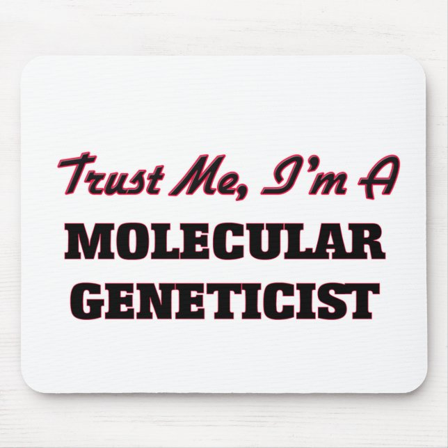 Trust me I'm a Molecular Geneticist Mouse Mat (Front)