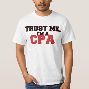Trust Me I'm a My Cpa T-Shirt
