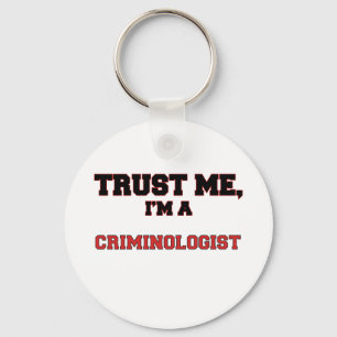 Trust Me I'm a My Criminologist Key Ring