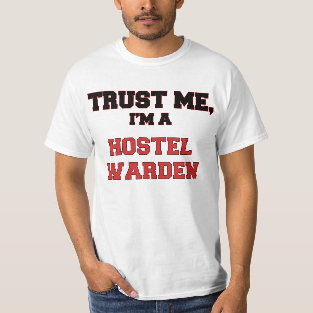 Trust Me I'm a My Hostel Warden T-Shirt (Front)