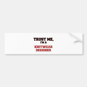 Trust Me I'm a My Knitwear Designer Bumper Sticker