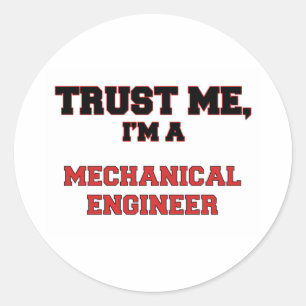 Trust Me I'm a My Mechanical Engineer Classic Round Sticker