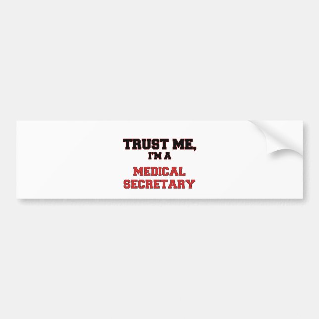 Trust Me I'm a My Medical Secretary Bumper Sticker (Front)