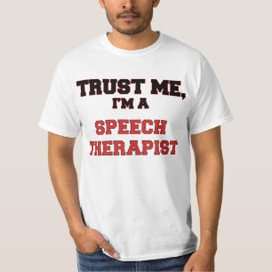 Trust Me I'm a My Speech Therapist T-Shirt