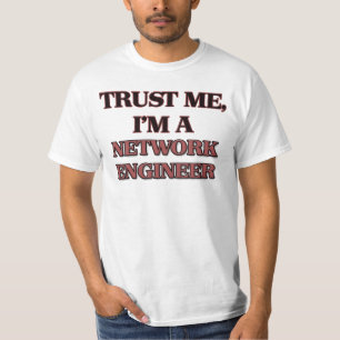 Trust Me I'm A NETWORK ENGINEER T-Shirt