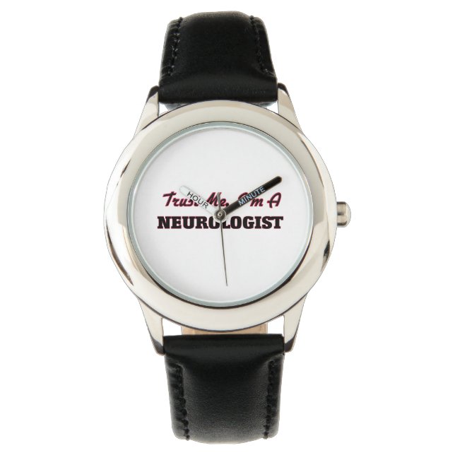 Trust me I'm a Neurologist Watch (Front)