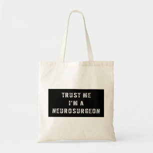 Trust Me I'm a Neurosurgeon Bag