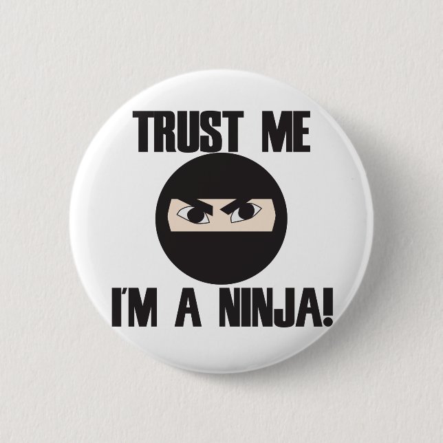 Trust me I'm a Ninja 6 Cm Round Badge (Front)