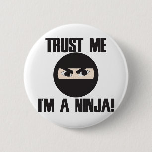 Trust me I'm a Ninja 6 Cm Round Badge