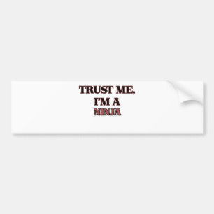 Trust Me I'm A NINJA Bumper Sticker