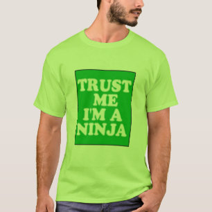 Trust me i'm a Ninja T-Shirt