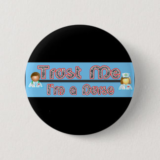 Trust Me, I'm a Nurse 6 Cm Round Badge