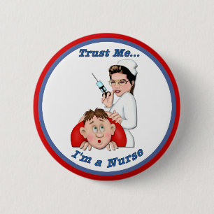 Trust Me - I'm a Nurse 6 Cm Round Badge
