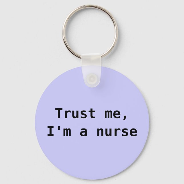 "Trust me, I'm a nurse" keychain (Front)