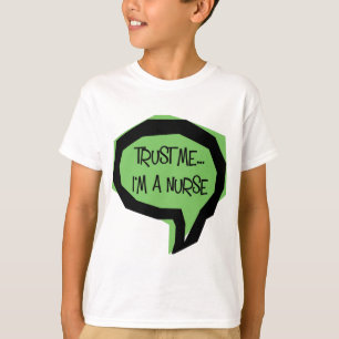 Trust me, I'm a nurse. T-Shirt