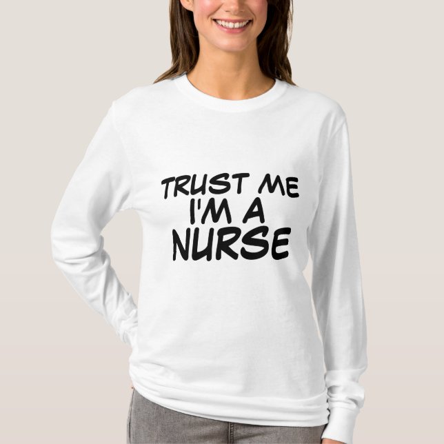 TRUST ME I'M A NURSE T-Shirts (Front)