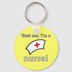 Trust Me I'm a Nurse T shirts, Hoodies, Caps Key Ring