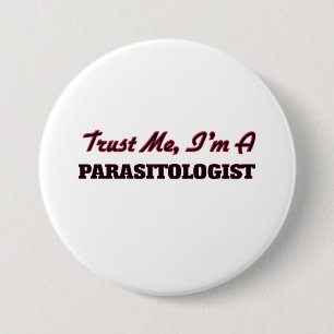 Trust me I'm a Parasitologist 7.5 Cm Round Badge