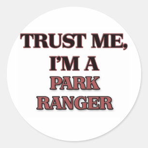 Trust Me I'm A PARK RANGER Classic Round Sticker