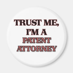 Trust Me I'm A PATENT ATTORNEY Magnet