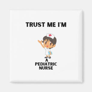 trust me i'm a Pediatric nurse Magnet