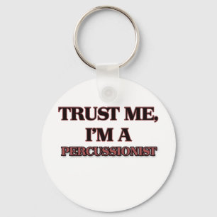 Trust Me I'm A PERCUSSIONIST Key Ring